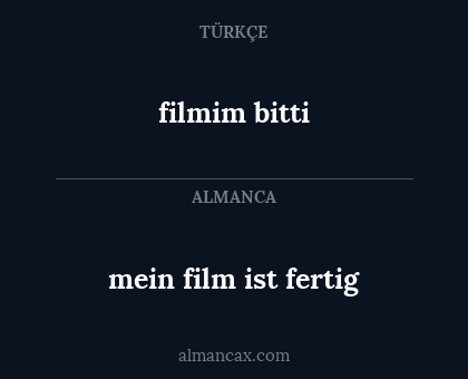 mein film ist fertig - filmim bitti