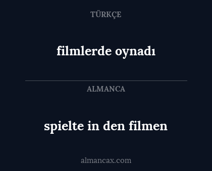 filmlerde oynadı - spielte in den filmen