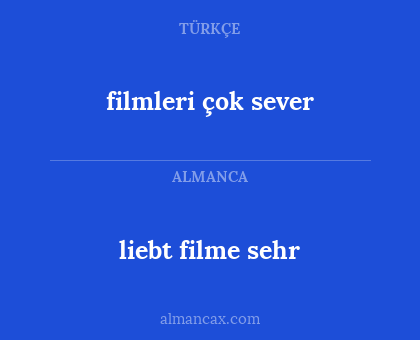 liebt filme sehr - filmleri çok sever