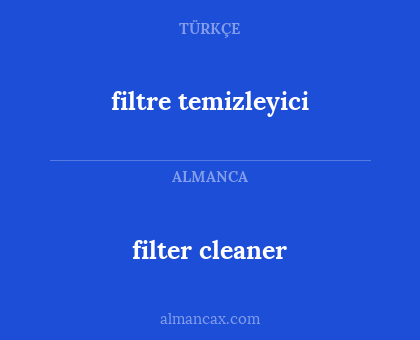 filter cleaner - filtre temizleyici