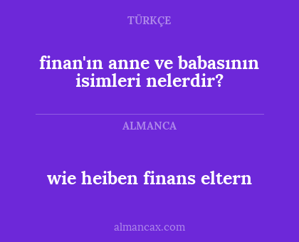 wie heiben finans eltern - finan'ın anne ve babasının isimleri nelerdir?