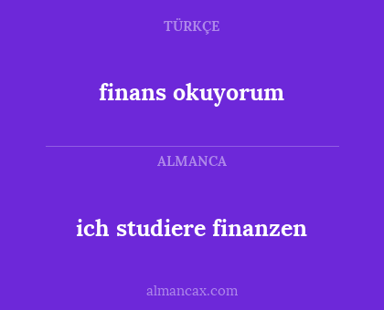 ich studiere finanzen - finans okuyorum