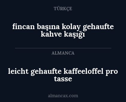 leicht gehaufte kaffeeloffel pro tasse - fincan başına kolay gehaufte kahve kaşığı