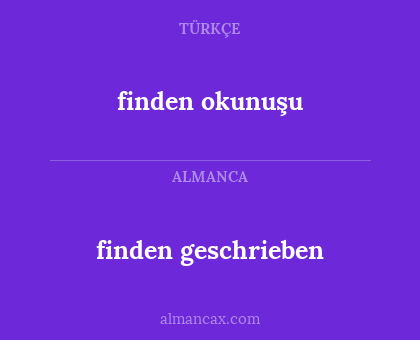 finden okunuşu - finden geschrieben
