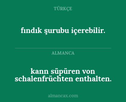 kann süpüren von schalenfrüchten enthalten. - fındık şurubu içerebilir.