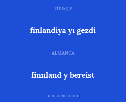 finlandiya yı gezdi - finnland y bereist
