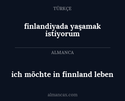 ich möchte in finnland leben - finlandiyada yaşamak istiyorum