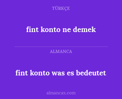 fint konto ne demek - fint konto was es bedeutet