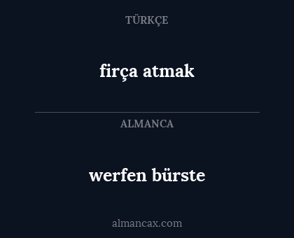 firça atmak - werfen bürste
