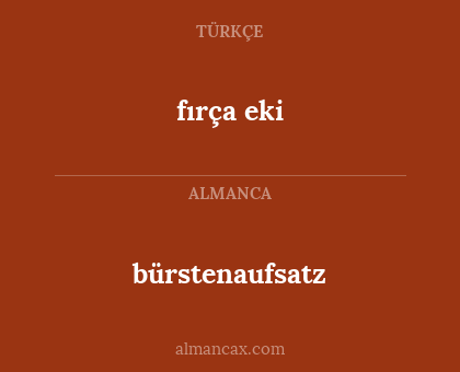 fırça eki - bürstenaufsatz