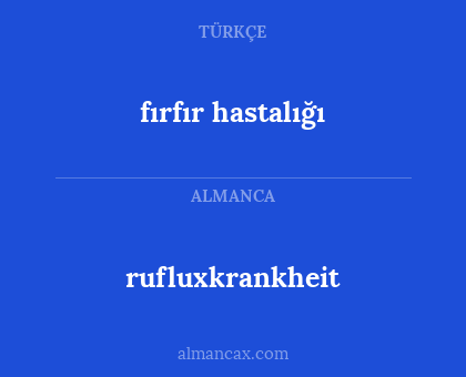 rufluxkrankheit - fırfır hastalığı