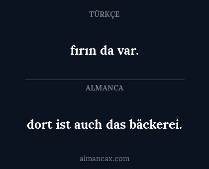fırın da var. - dort ist auch das bäckerei.