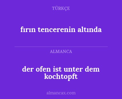 fırın tencerenin altında - der ofen ist unter dem kochtopft