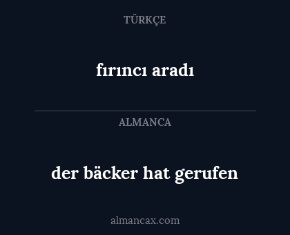 fırıncı aradı - der bäcker hat gerufen