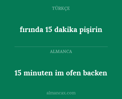 fırında 15 dakika pişirin - 15 minuten im ofen backen