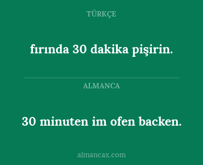 30 minuten im ofen backen. - fırında 30 dakika pişirin.