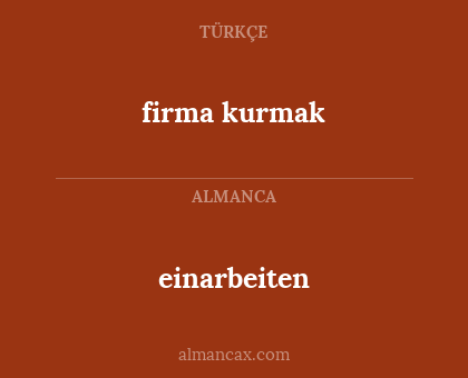 firma kurmak - einarbeiten