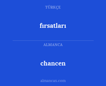 chancen - fırsatları