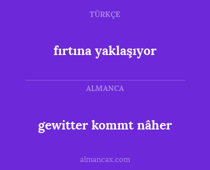 gewitter kommt nâher - fırtına yaklaşıyor