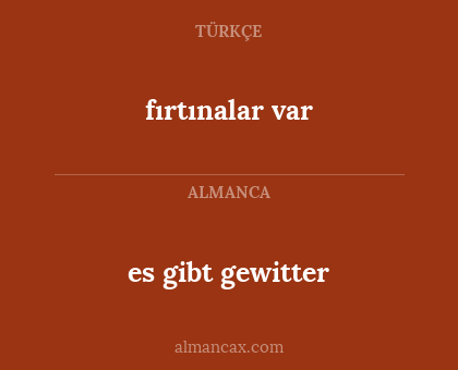 es gibt gewitter - fırtınalar var