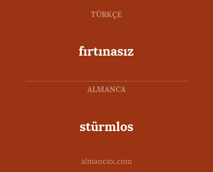 stürmlos - fırtınasız