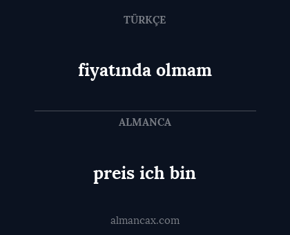 preis ich bin - fiyatında olmam