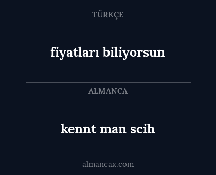 fiyatları biliyorsun - kennt man scih