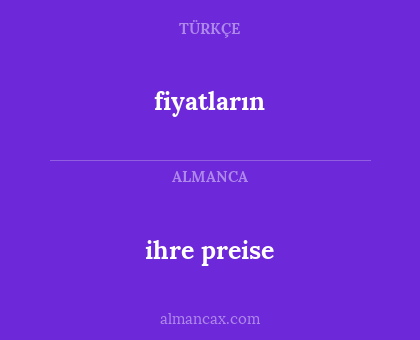fiyatların - ihre preise