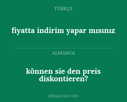 können sie den preis diskontieren? - fiyatta indirim yapar mısınız