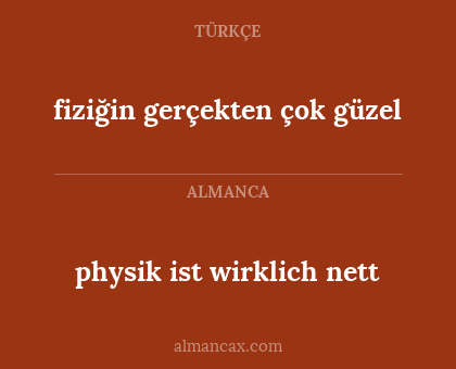 fiziğin gerçekten çok güzel - physik ist wirklich nett