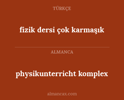 fizik dersi çok karmaşık - physikunterricht komplex