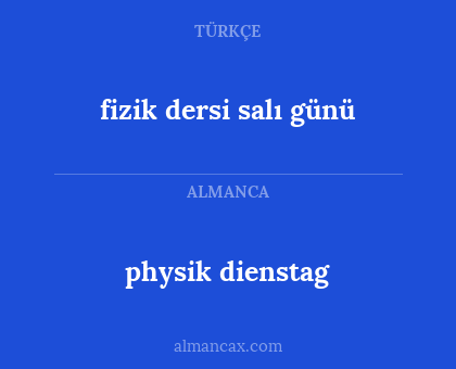 physik dienstag - fizik dersi salı günü