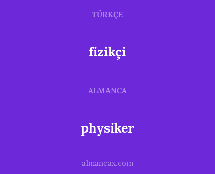 physiker - fizikçi