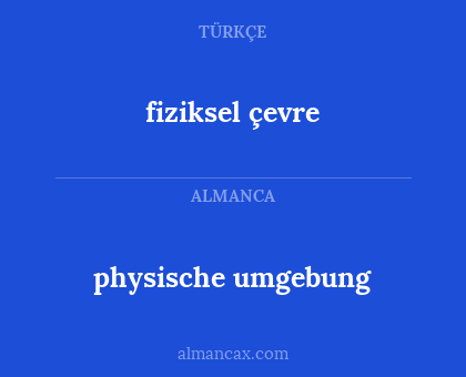fiziksel çevre - physische umgebung