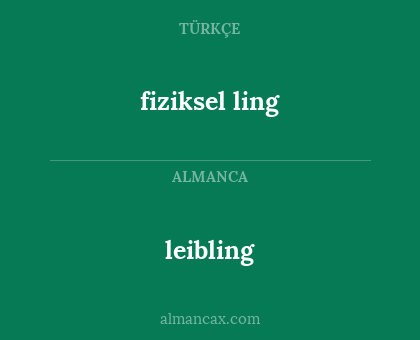 fiziksel ling - leibling