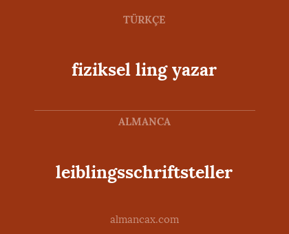 leiblingsschriftsteller - fiziksel ling yazar
