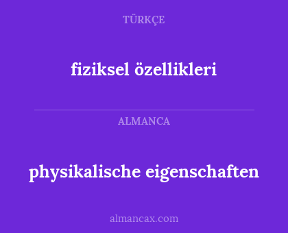 physikalische eigenschaften - fiziksel özellikleri