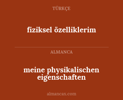 fiziksel özelliklerim - meine physikalischen eigenschaften