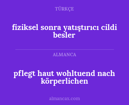 fiziksel sonra yatıştırıcı cildi besler - pflegt haut wohltuend nach körperlichen