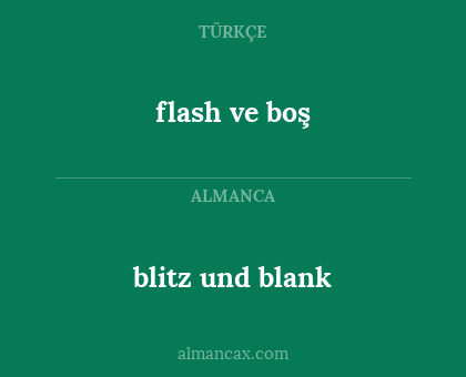 flash ve boş - blitz und blank