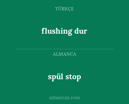 flushing dur - spül stop