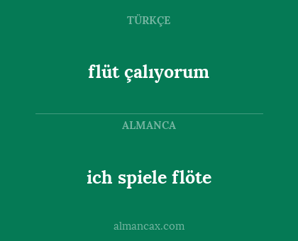 ich spiele flöte - flüt çalıyorum
