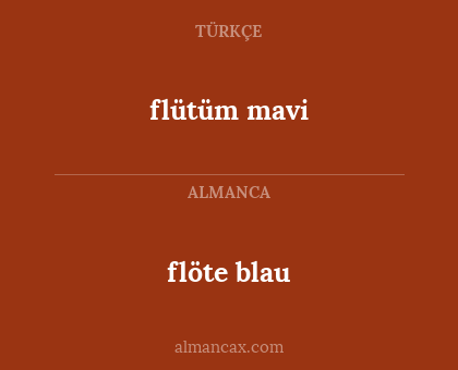 flöte blau - flütüm mavi