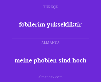 meine phobien sind hoch - fobilerim yuksekliktir