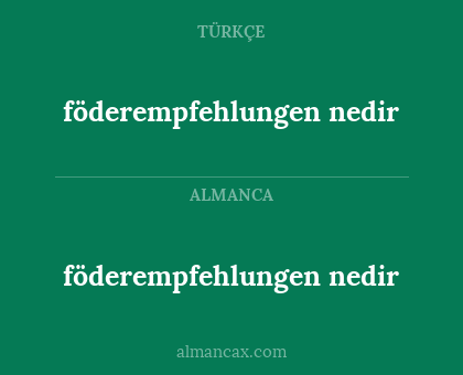 föderempfehlungen nedir - föderempfehlungen nedir
