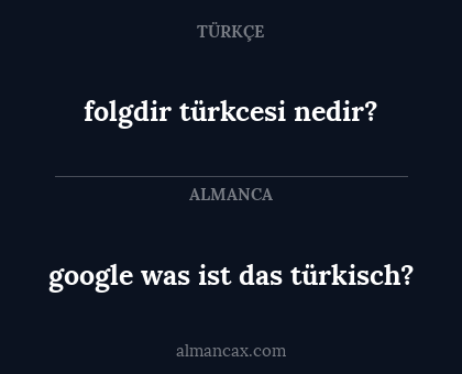 folgdir
türkcesi nedir? - google
was ist das türkisch?