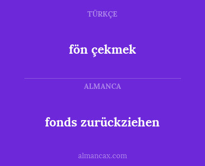 fön çekmek - fonds zurückziehen