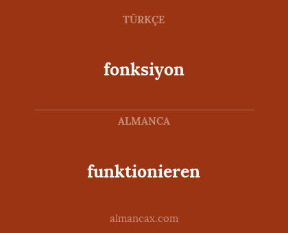 funktionieren - fonksiyon