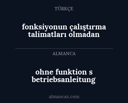 fonksiyonun çalıştırma talimatları olmadan - ohne funktion s betriebsanleitung