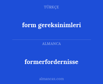 formerfordernisse - form gereksinimleri